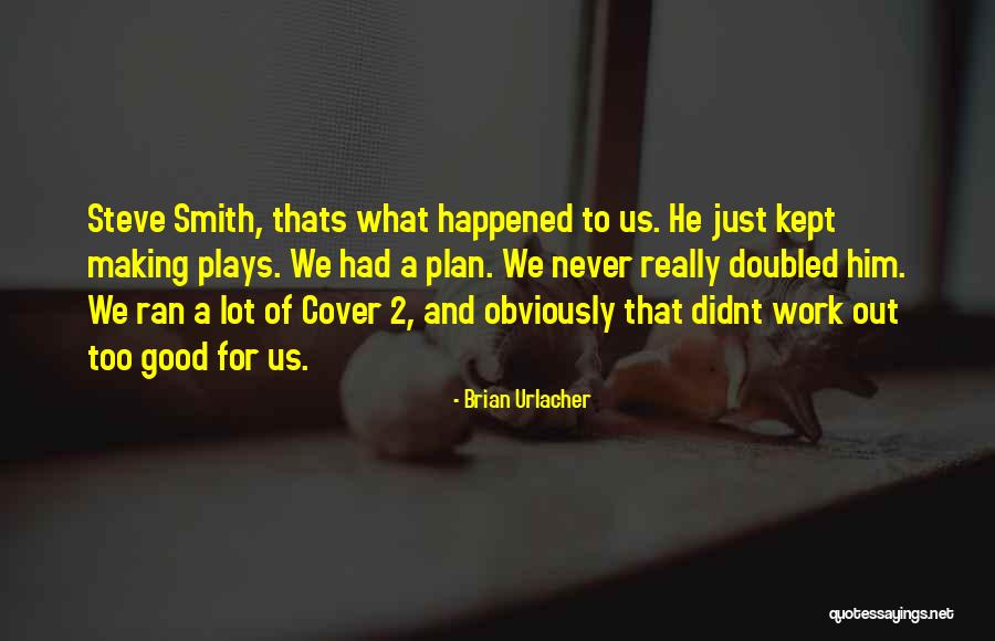 Freije Quotes By Brian Urlacher Freije Quotes By Brian Urlacher