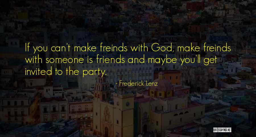 Freinds Quotes By Frederick Lenz Freinds Quotes By Frederick Lenz