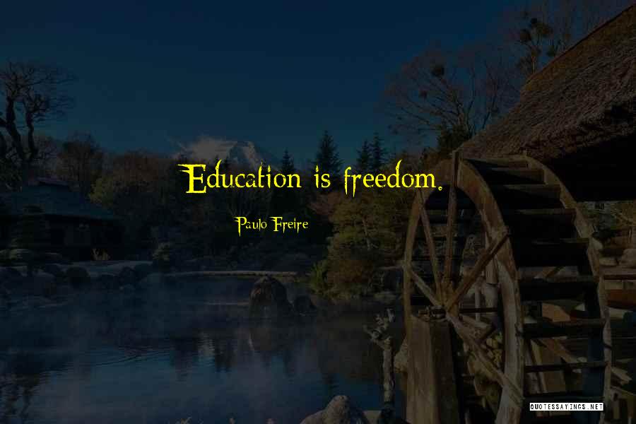 Freire Education Quotes By Paulo Freire Freire Education Quotes By Paulo Freire