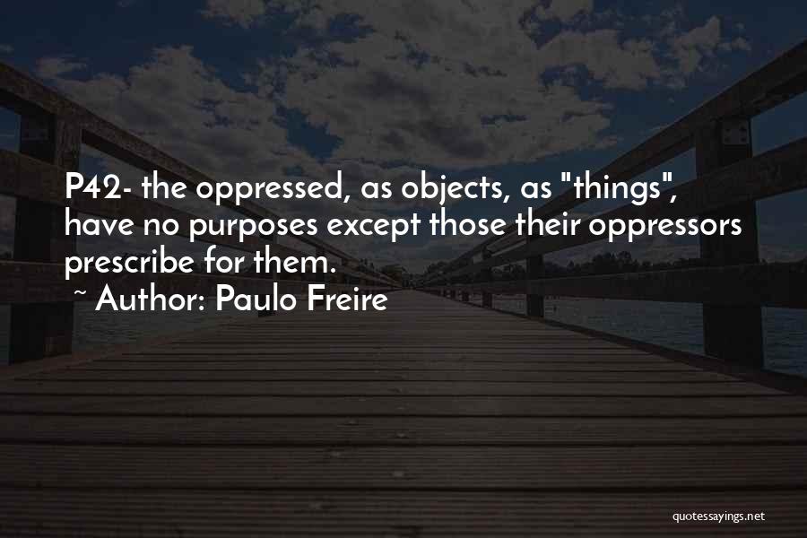 Freire Quotes By Paulo Freire