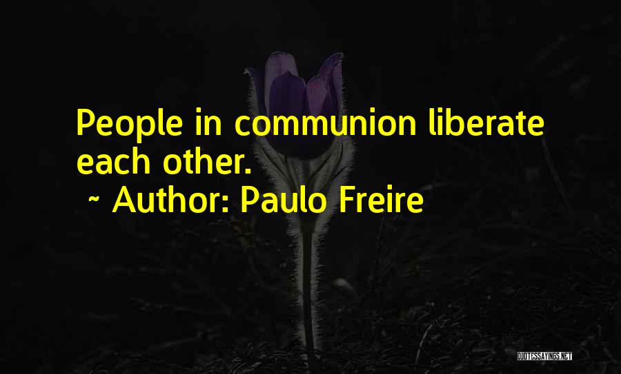 Freire Quotes By Paulo Freire