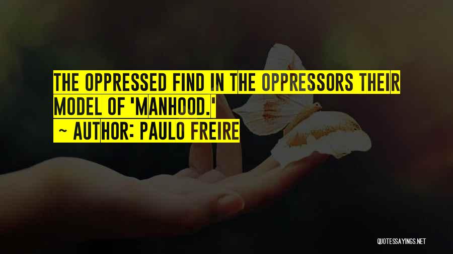 Freire Quotes By Paulo Freire