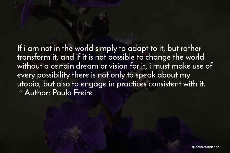 Freire Quotes By Paulo Freire