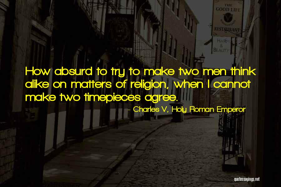 Fremery Exchange Quotes By Charles V, Holy Roman Emperor Fremery Exchange Quotes By Charles V, Holy Roman Emperor