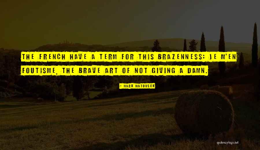French Art Quotes By Mark Matousek French Art Quotes By Mark Matousek