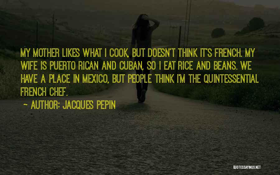 French Chef Quotes By Jacques Pepin