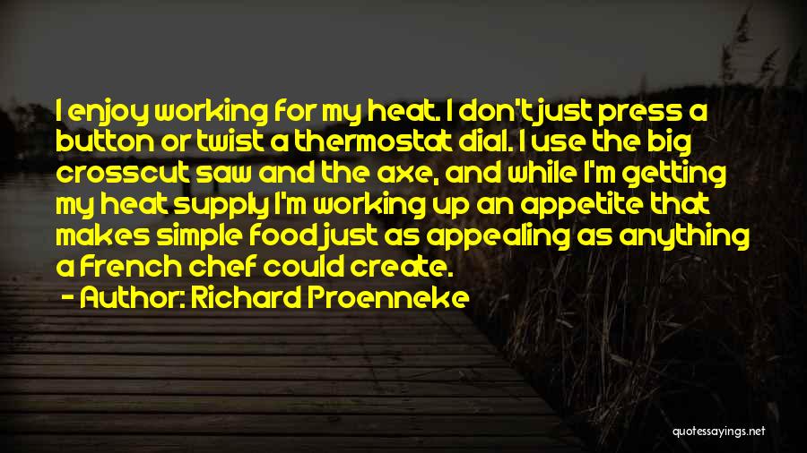 French Chef Quotes By Richard Proenneke