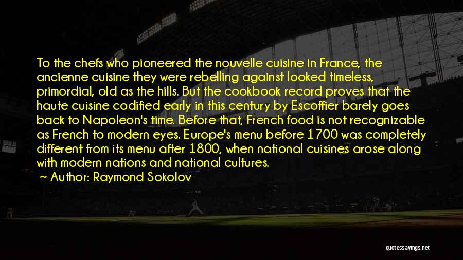 French Chefs Quotes By Raymond Sokolov