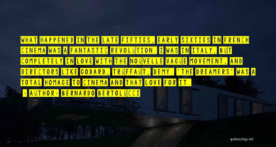 French Cinema Quotes By Bernardo Bertolucci
