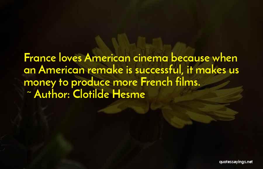 French Cinema Quotes By Clotilde Hesme