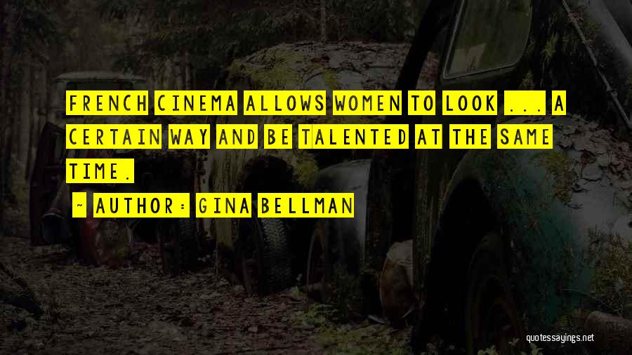 French Cinema Quotes By Gina Bellman