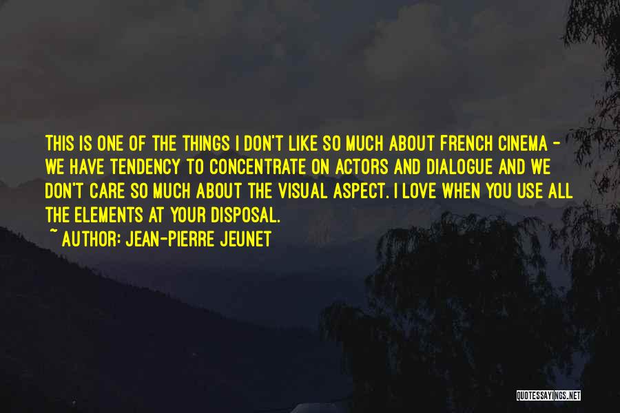 French Cinema Quotes By Jean-Pierre Jeunet