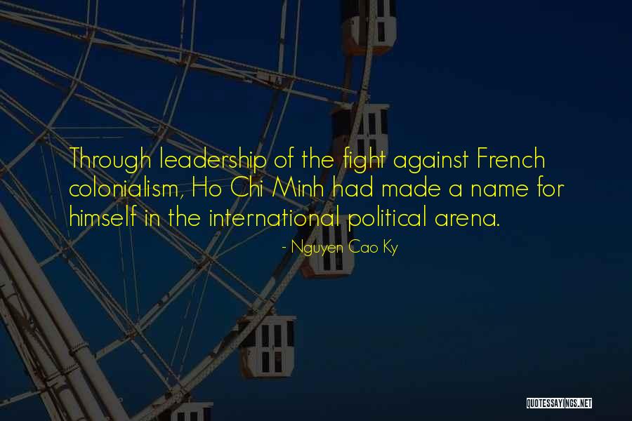 French Colonialism Quotes By Nguyen Cao Ky French Colonialism Quotes By Nguyen Cao Ky