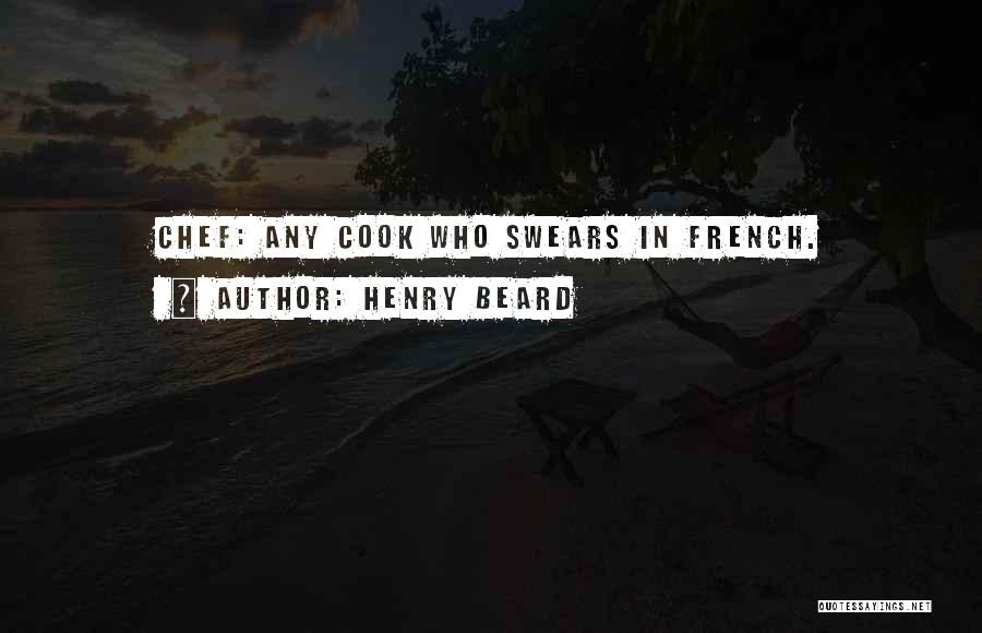 French Cook Quotes By Henry Beard