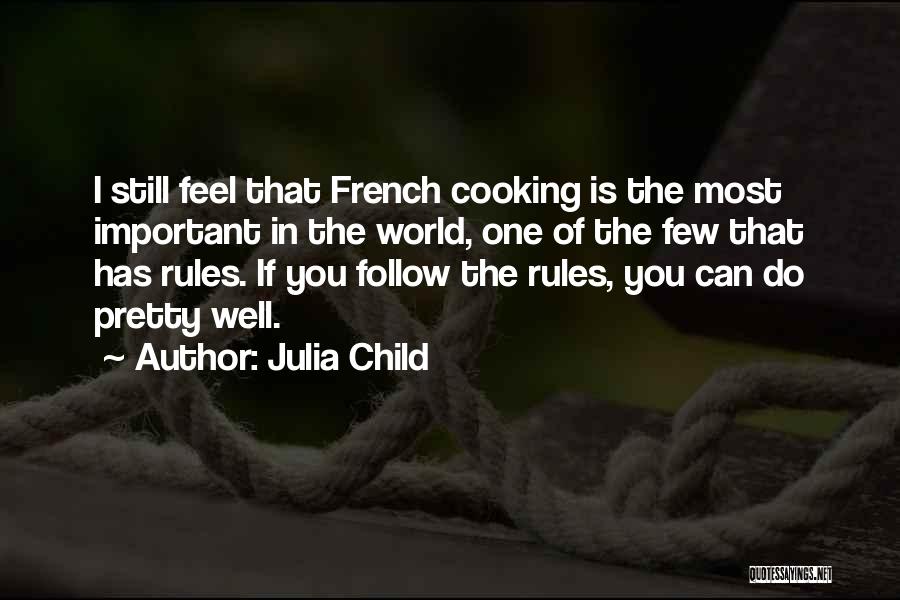 French Cooking Quotes By Julia Child