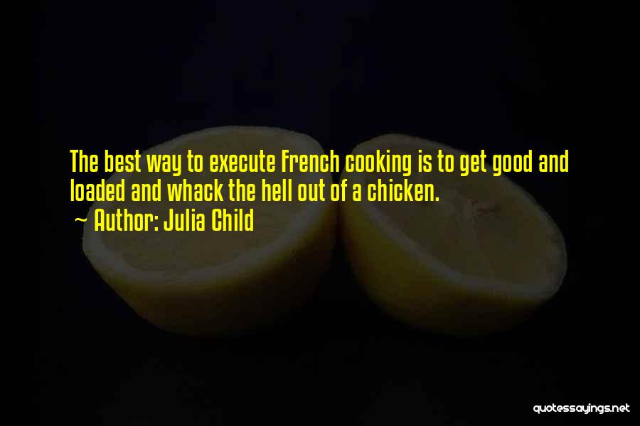 French Cooking Quotes By Julia Child