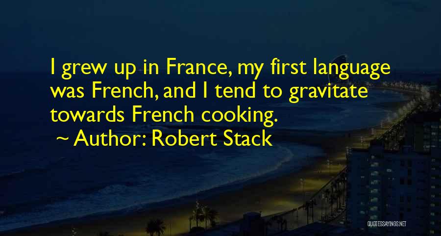 French Cooking Quotes By Robert Stack