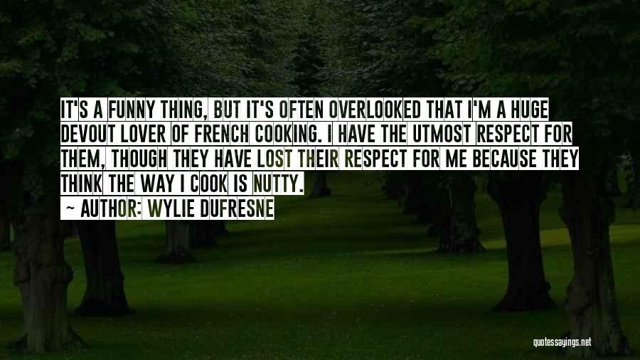 French Cooking Quotes By Wylie Dufresne