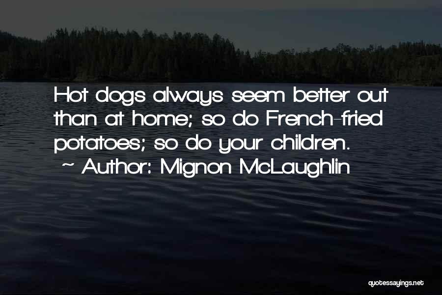 French Dog Quotes By Mignon McLaughlin