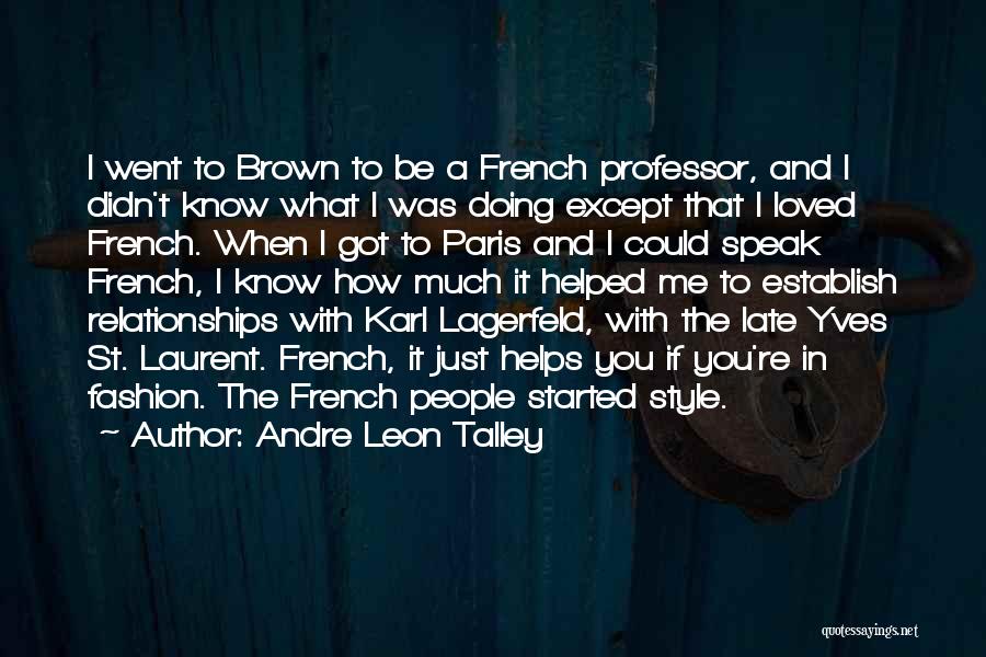 French Fashion Quotes By Andre Leon Talley