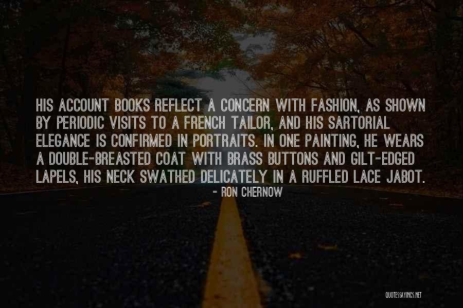 French Fashion Quotes By Ron Chernow