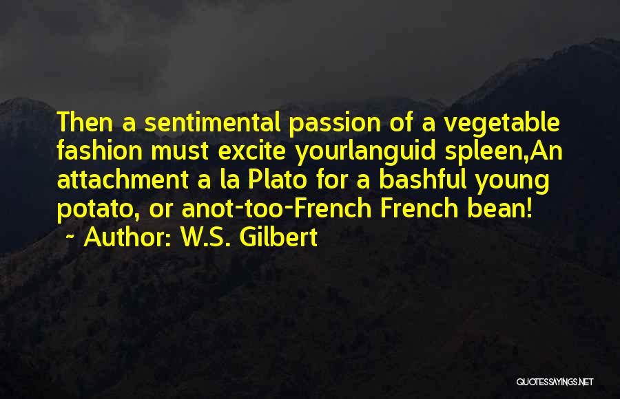 French Fashion Quotes By W.S. Gilbert