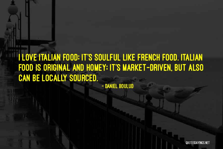 French Food Quotes By Daniel Boulud