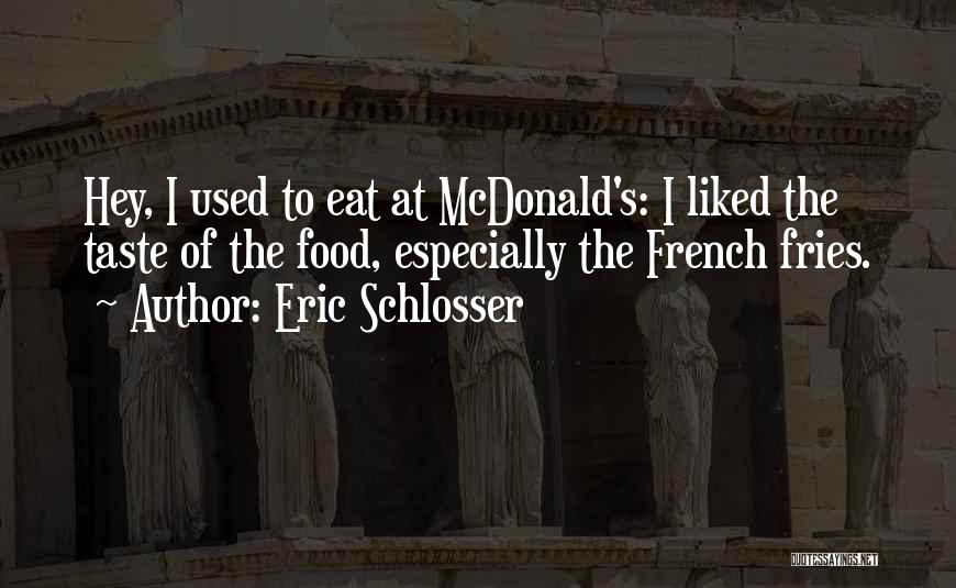 French Food Quotes By Eric Schlosser