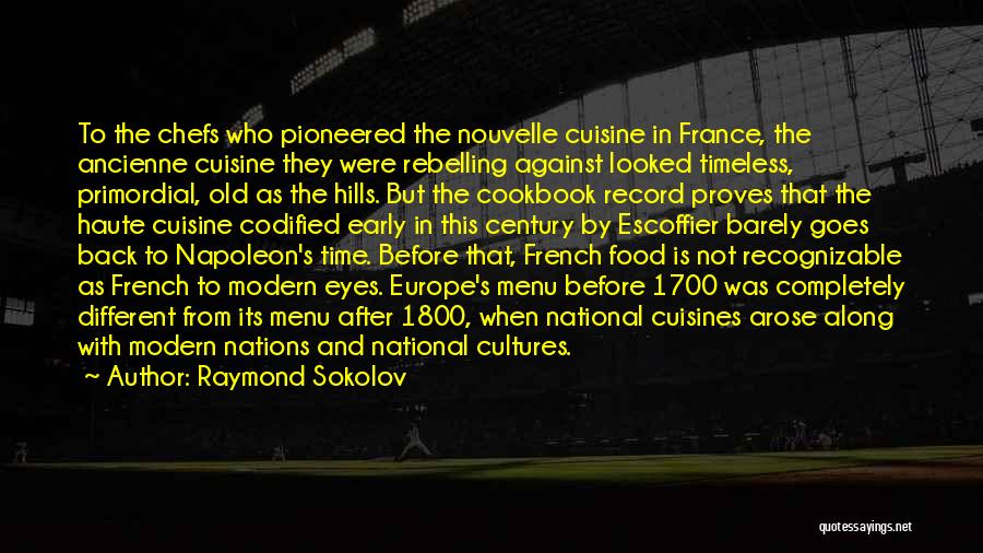 French Food Quotes By Raymond Sokolov
