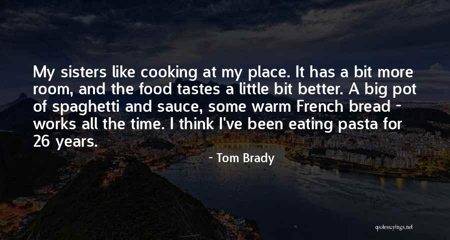 French Food Quotes By Tom Brady