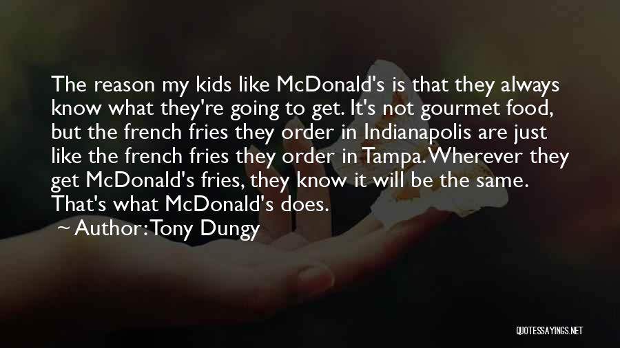 French Food Quotes By Tony Dungy