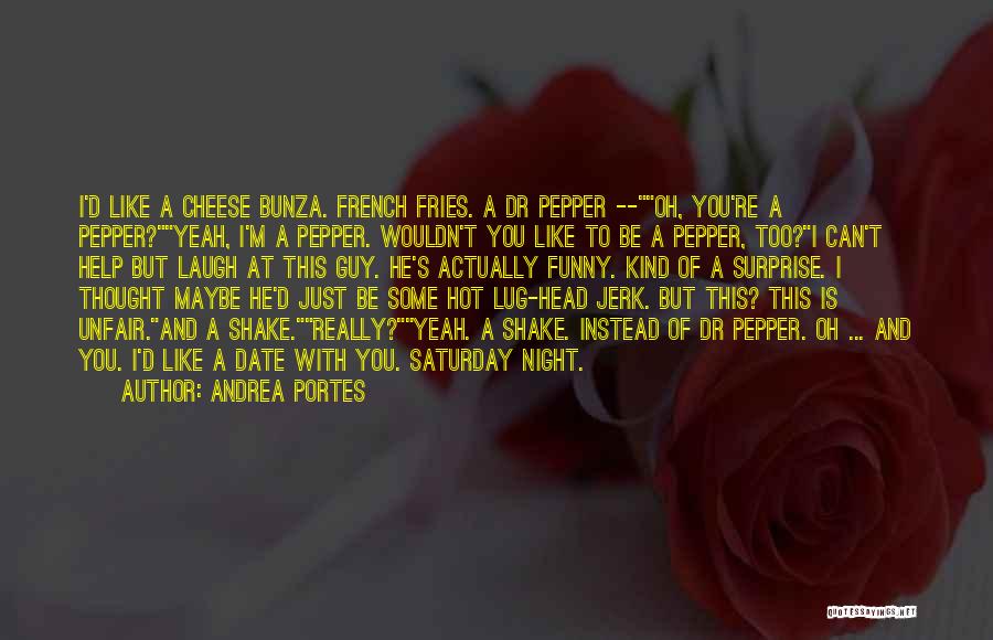 French Fries Quotes By Andrea Portes