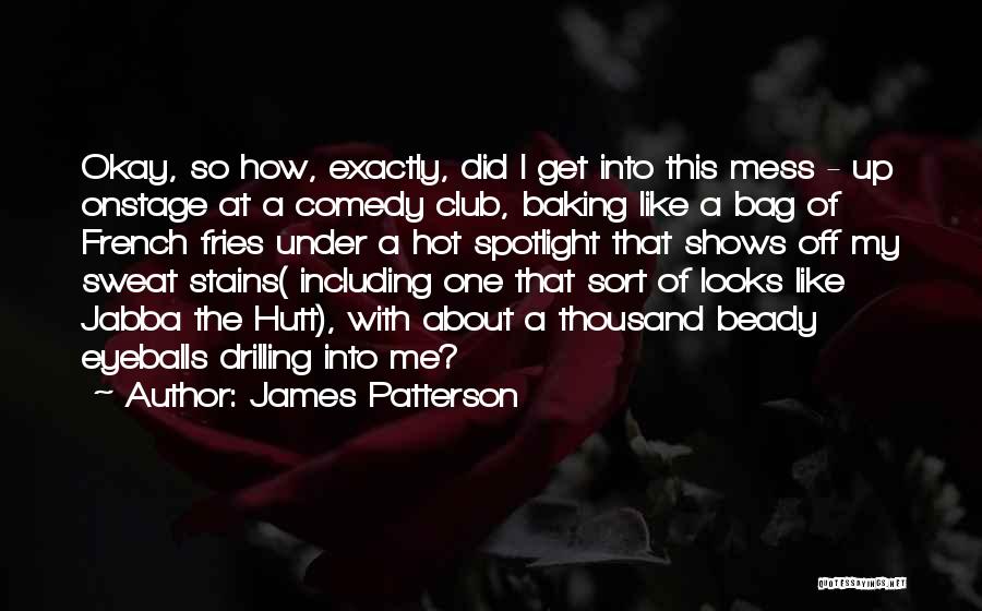 French Fries Quotes By James Patterson