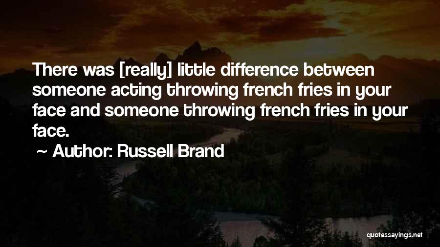 French Fries Quotes By Russell Brand