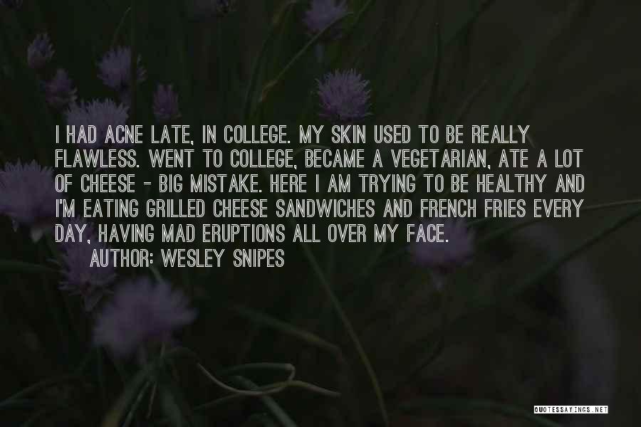 French Fries Quotes By Wesley Snipes