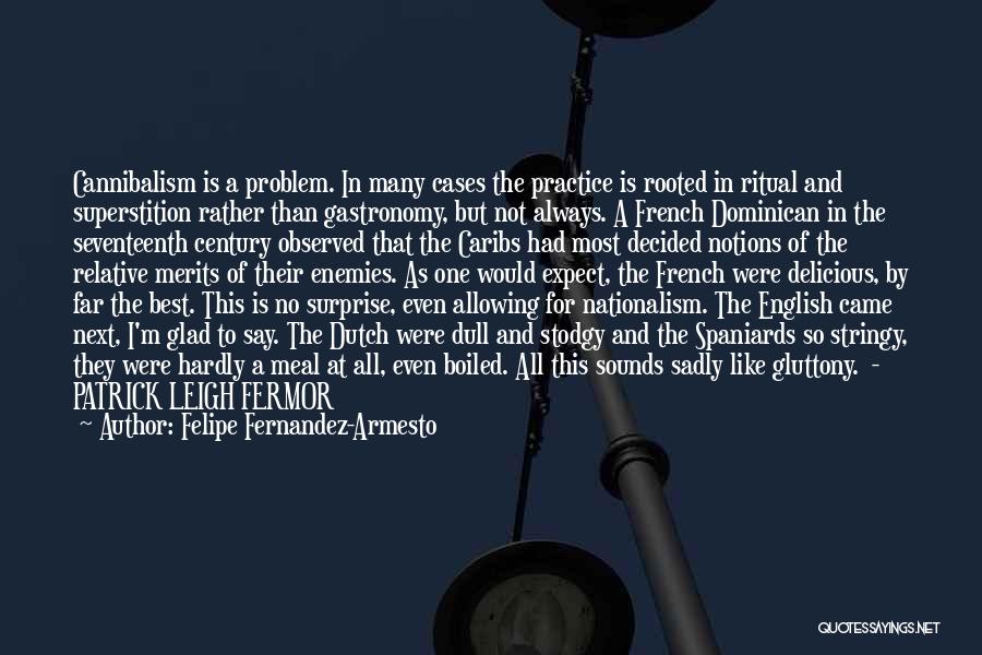 French Gastronomy Quotes By Felipe Fernandez-Armesto