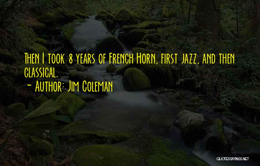 French Horn Quotes By Jim Coleman