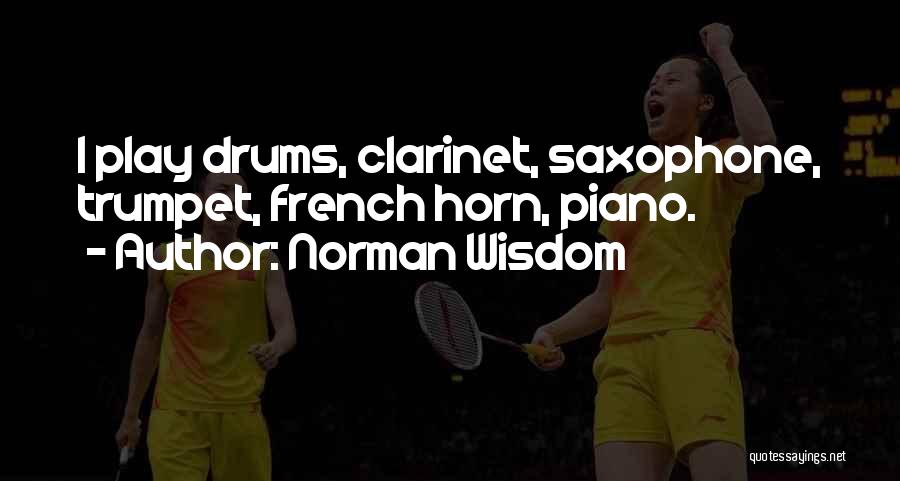 French Horn Quotes By Norman Wisdom