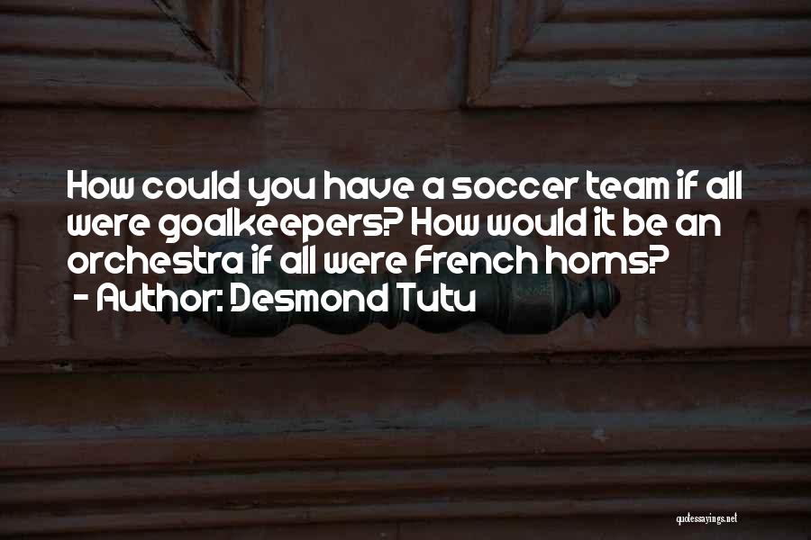 French Horns Quotes By Desmond Tutu