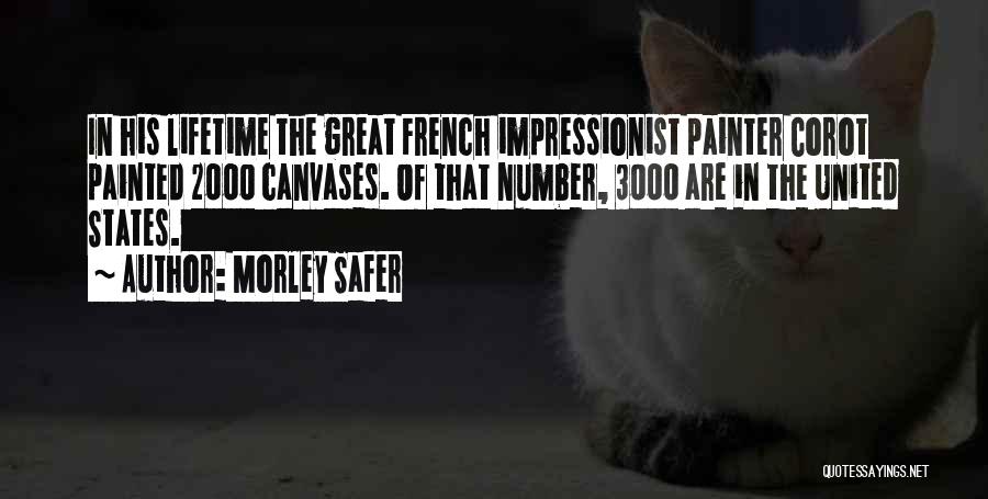 French Impressionist Quotes By Morley Safer