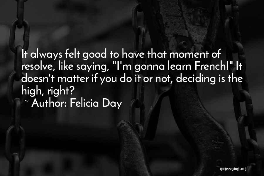 French Language Learning Quotes By Felicia Day