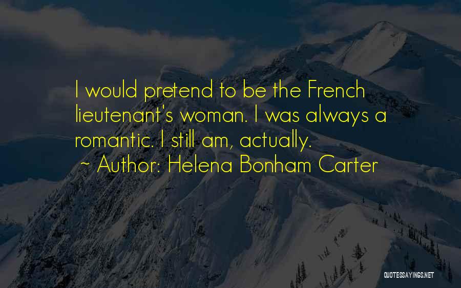 French Lieutenant's Woman Quotes By Helena Bonham Carter