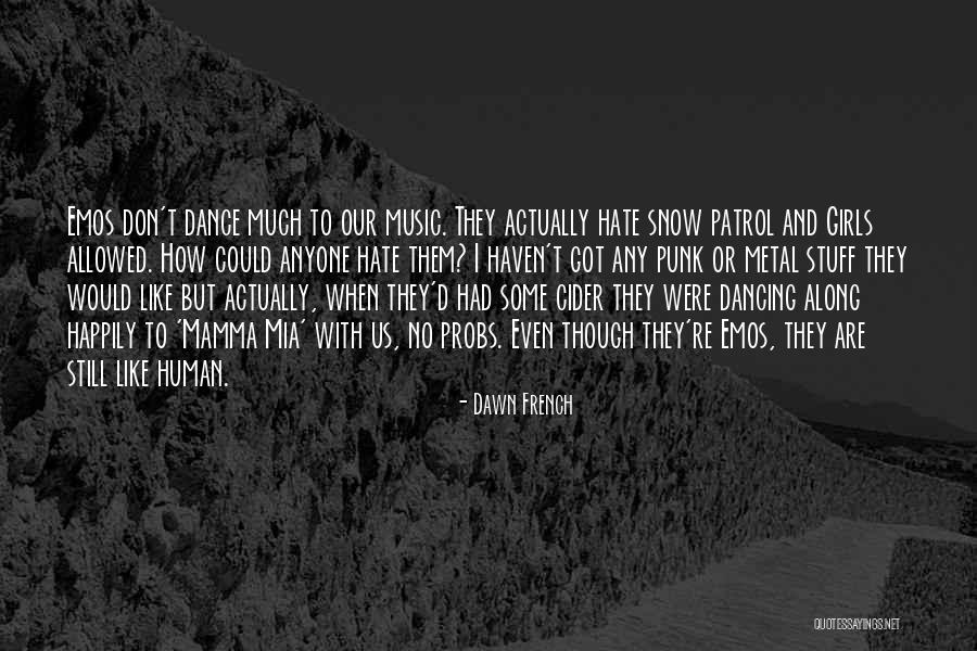 French Music Quotes By Dawn French