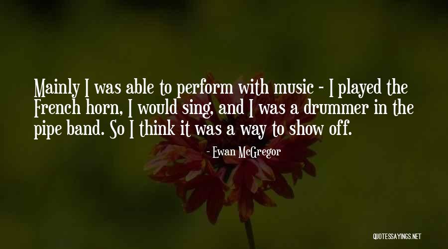 French Music Quotes By Ewan McGregor