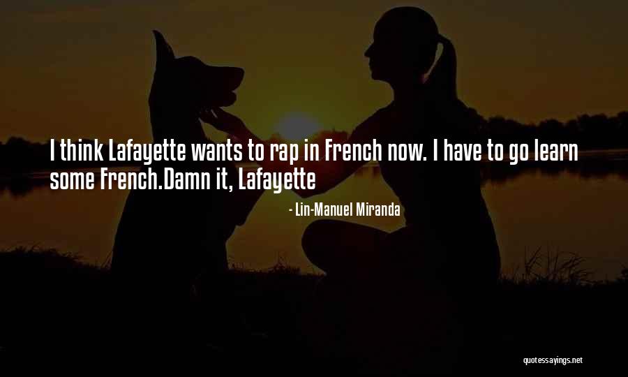 French Music Quotes By Lin-Manuel Miranda French Music Quotes By Lin-Manuel Miranda
