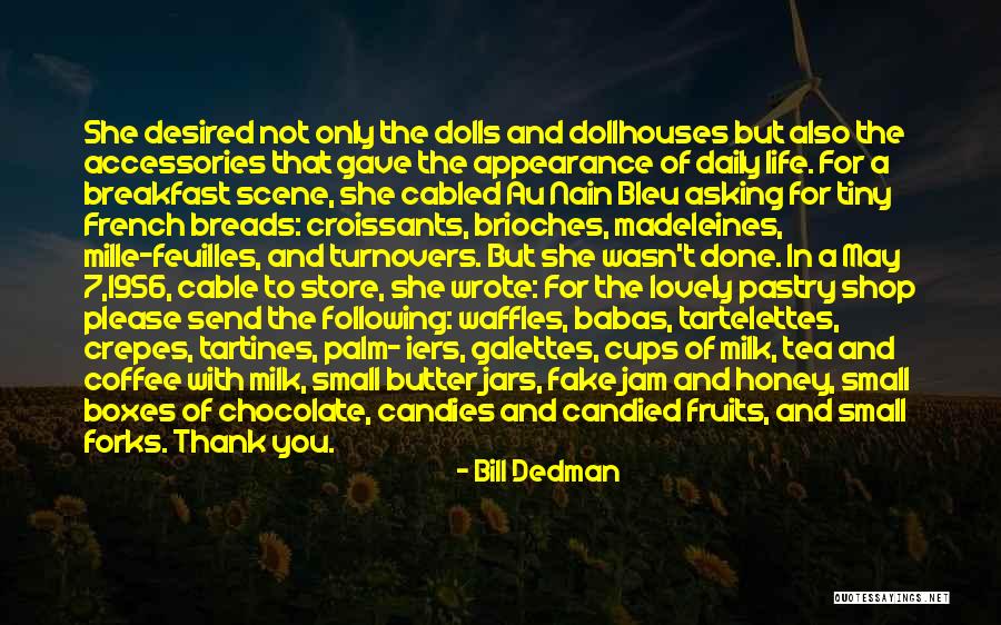 French Pastry Quotes By Bill Dedman