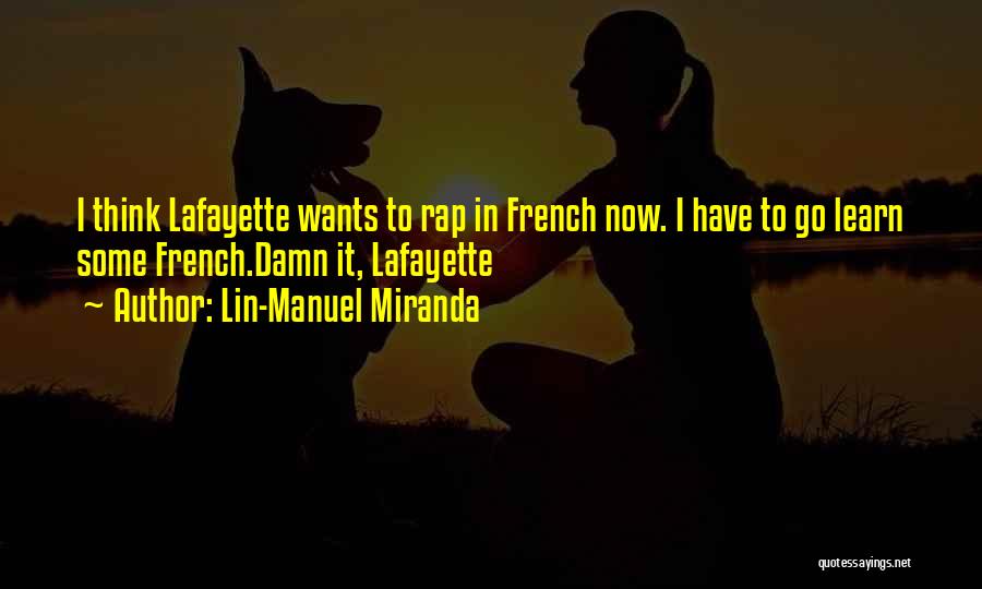 French Quotes By Lin-Manuel Miranda