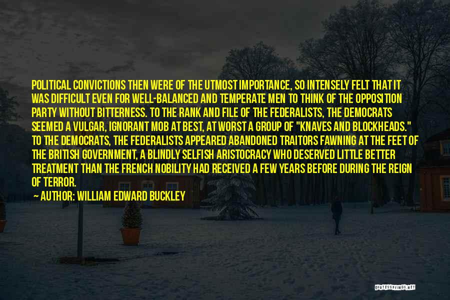 French Reign Of Terror Quotes By William Edward Buckley