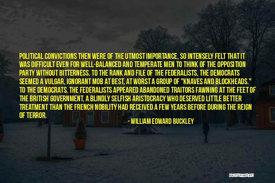 French Reign Of Terror Quotes By William Edward Buckley