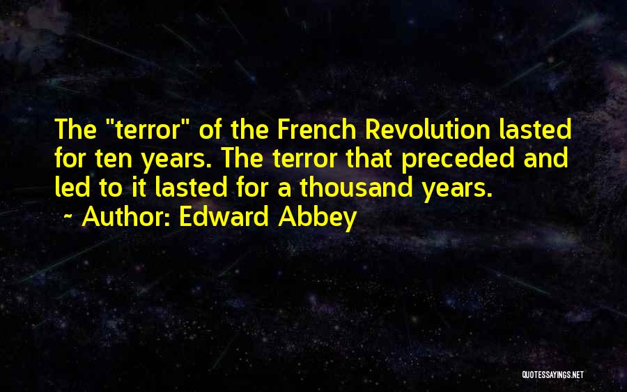 French Revolution Terror Quotes By Edward Abbey